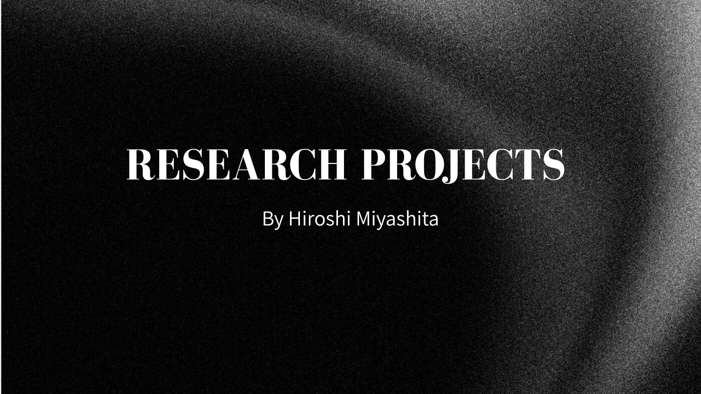 Hiroshi Miyashita Lab　RESEARCH PROJECTS